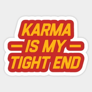 Karma is My Tigh End Sticker